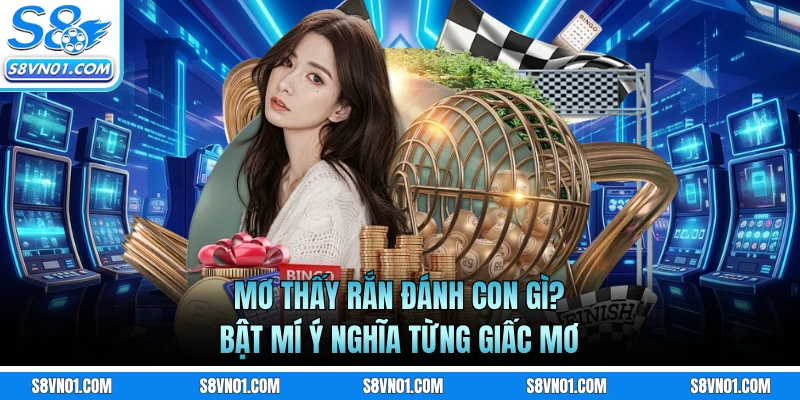 Mơ Thấy Rắn Đánh Con Gì? Bật Mí Ý Nghĩa Từng Giấc Mơ